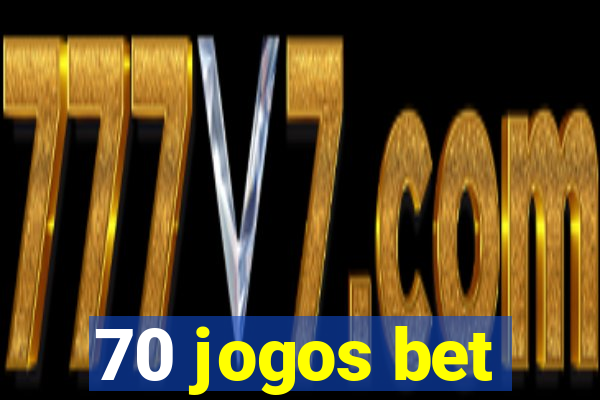 70 jogos bet